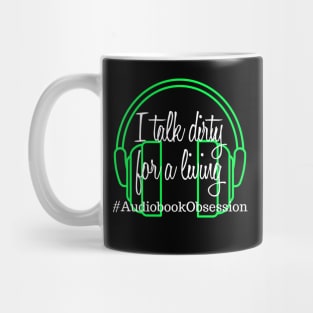 Talk Dirty for a Living Mug